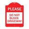 Signmission Designer Series Please Do Not Block Driveway, Red & White Aluminum Sign, 18" x 24", RW-1824-23297 A-DES-RW-1824-23297 - alternate 1